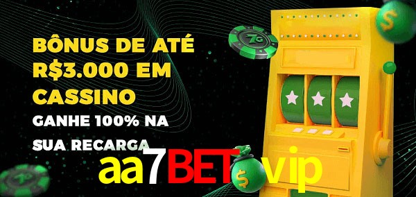 aa7bet vip melhor bônus de depósito